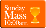 Sunday Mass 10 a.m.